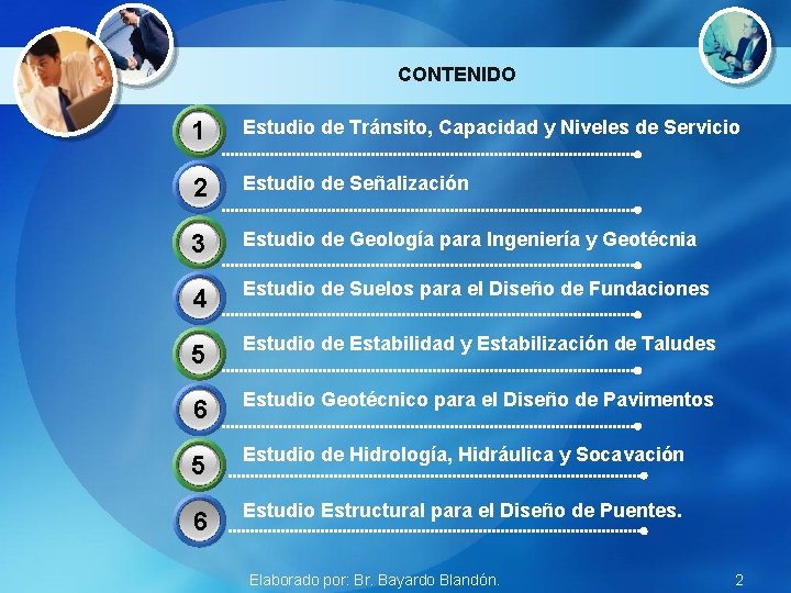 CONTENIDO 1 Estudio de Tránsito, Capacidad y Niveles de Servicio 2 Estudio de Señalización