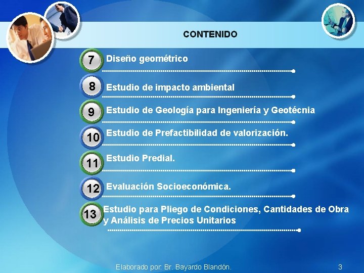 CONTENIDO 7 Diseño geométrico 8 Estudio de impacto ambiental 3 9 Estudio de Geología