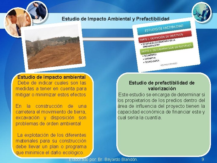 Estudio de Impacto Ambiental y Prefactibilidad Estudio de impacto ambiental Debe de indicar cuales