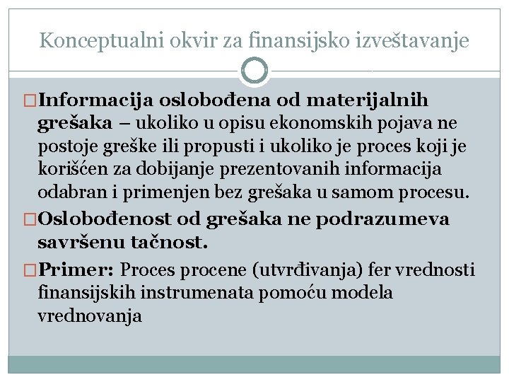 Konceptualni okvir za finansijsko izveštavanje �Informacija oslobođena od materijalnih grešaka – ukoliko u opisu