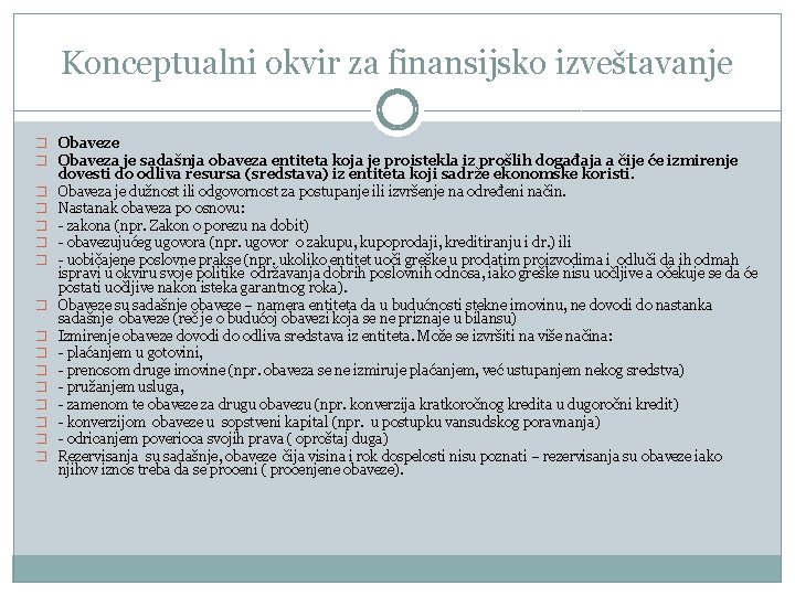 Konceptualni okvir za finansijsko izveštavanje � Obaveza je sadašnja obaveza entiteta koja je proistekla