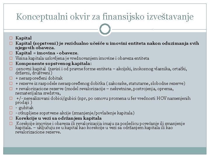 Konceptualni okvir za finansijsko izveštavanje � Kapital (sopstveni) je rezidualno učešće u imovini entiteta