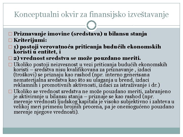 Konceptualni okvir za finansijsko izveštavanje � Priznavanje imovine (sredstava) u bilansu stanja � Kriterijumi: