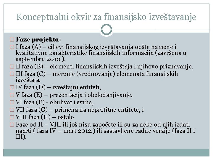 Konceptualni okvir za finansijsko izveštavanje � Faze projekta: � I faza (A) – ciljevi