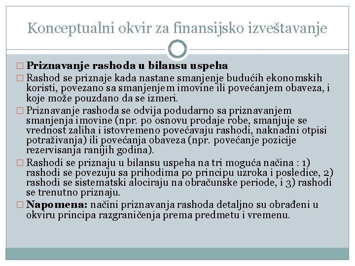 Konceptualni okvir za finansijsko izveštavanje � Priznavanje rashoda u bilansu uspeha � Rashod se