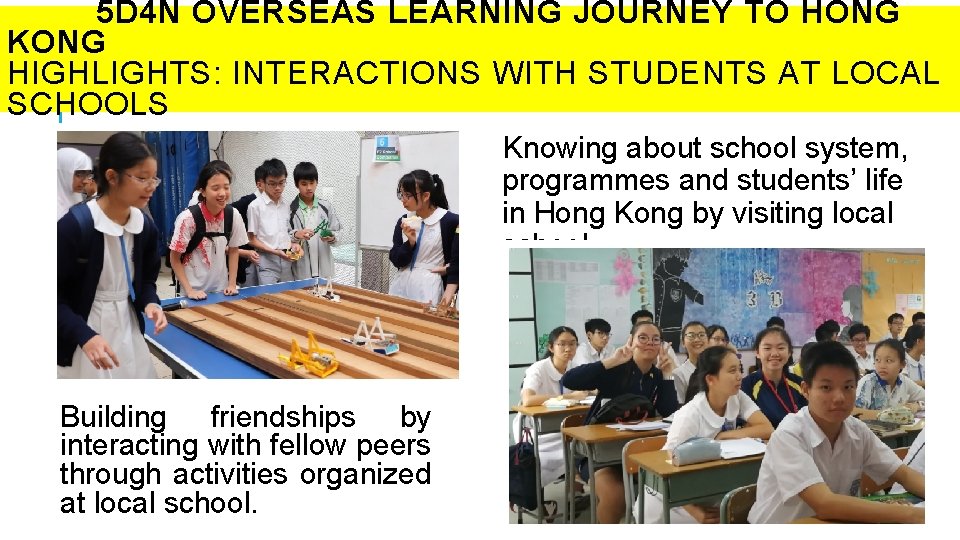  5 D 4 N OVERSEAS LEARNING JOURNEY TO HONG KONG HIGHLIGHTS: INTERACTIONS WITH