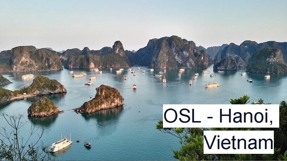 OSL - Hanoi, Vietnam 