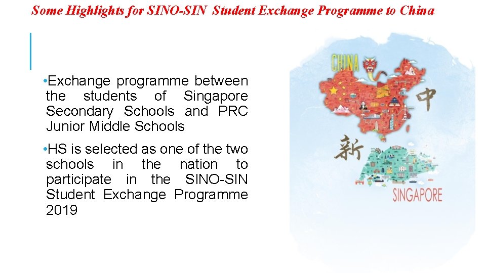 Some Highlights for SINO-SIN Student Exchange Programme to China • Exchange programme between the