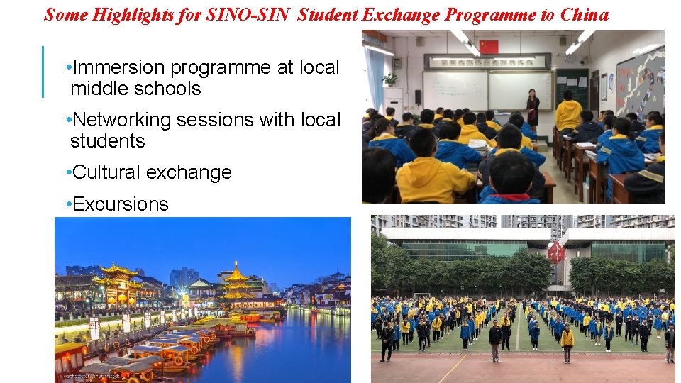 Some Highlights for SINO-SIN Student Exchange Programme to China • Immersion programme at local