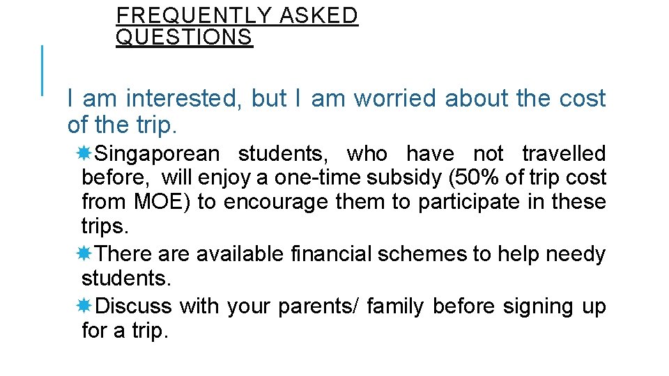 FREQUENTLY ASKED QUESTIONS I am interested, but I am worried about the cost of
