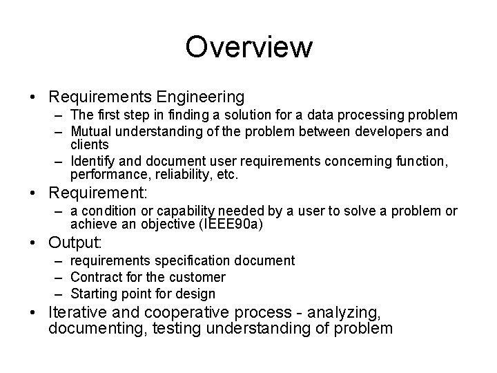 Overview • Requirements Engineering – The first step in finding a solution for a