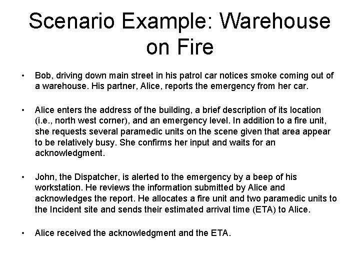 Scenario Example: Warehouse on Fire • Bob, driving down main street in his patrol