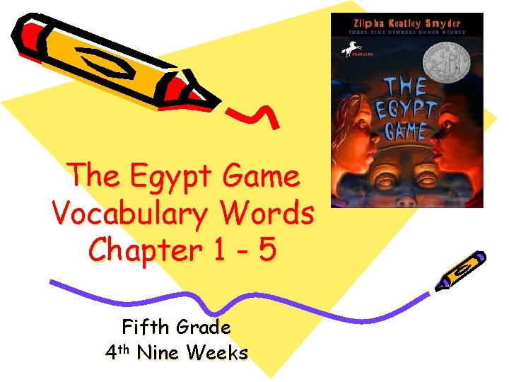 The Egypt Game Vocabulary Words Chapter 1 - 5 Fifth Grade 4 th Nine