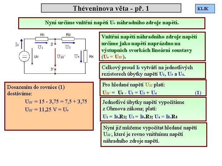 Théveninova věta - př. 1 KLIK Nyní určíme vnitřní napětí Uv náhradního zdroje napětí.