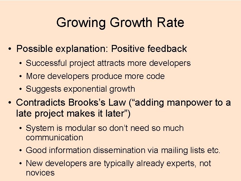 Growing Growth Rate • Possible explanation: Positive feedback • Successful project attracts more developers