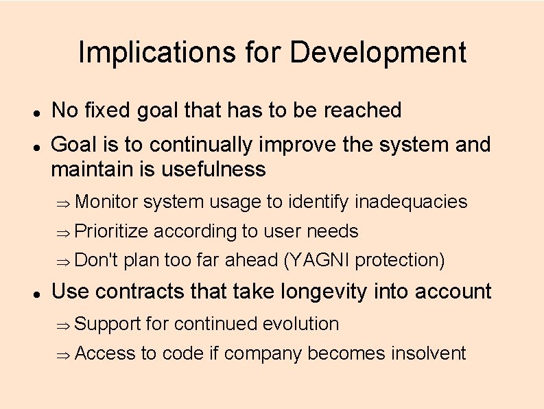 Implications for Development No fixed goal that has to be reached Goal is to