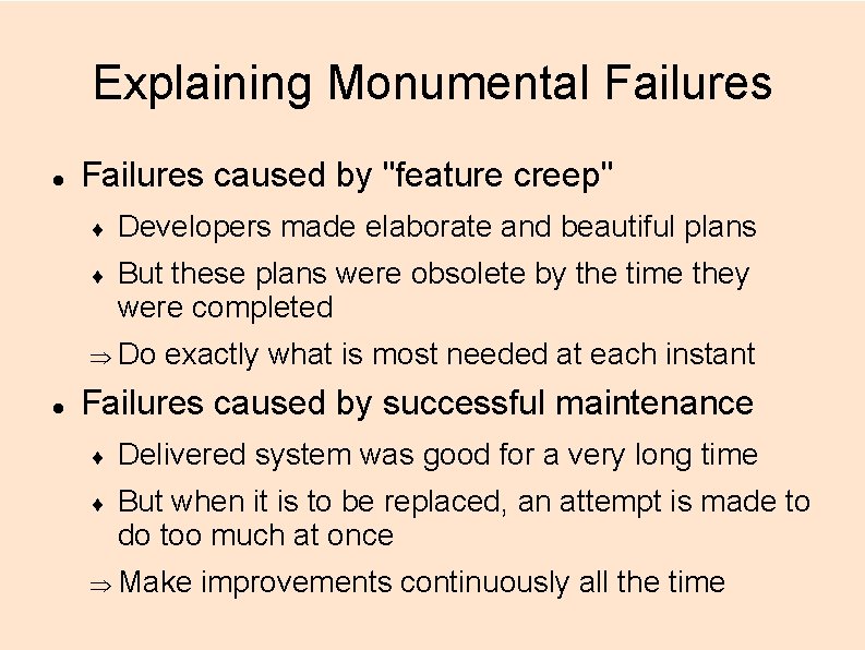 Explaining Monumental Failures caused by "feature creep" Developers made elaborate and beautiful plans But