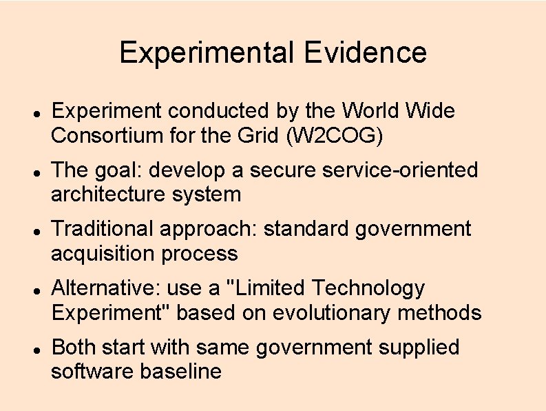 Experimental Evidence Experiment conducted by the World Wide Consortium for the Grid (W 2