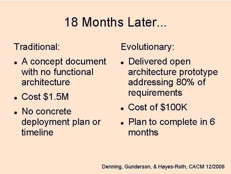 18 Months Later. . . Traditional: Evolutionary: A concept document with no functional architecture