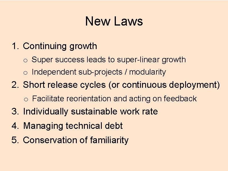 New Laws 1. Continuing growth o Super success leads to super-linear growth o Independent