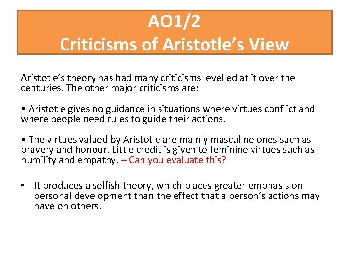 AO 1/2 Criticisms of Aristotle’s View Aristotle’s theory has had many criticisms levelled at