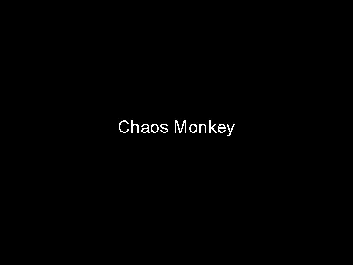 Chaos Monkey 