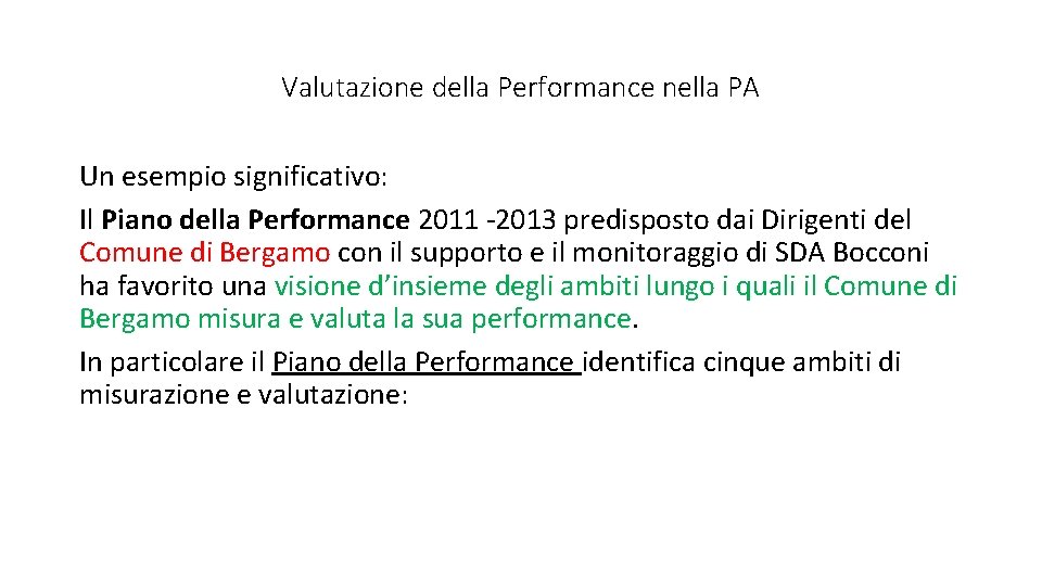 Valutazione della Performance nella PA Un esempio significativo: Il Piano della Performance 2011 -2013