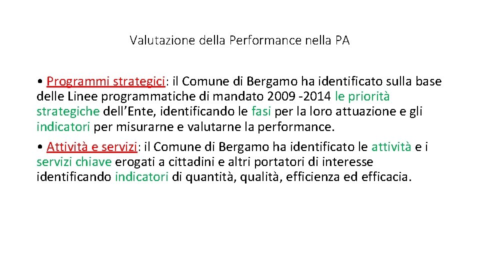 Valutazione della Performance nella PA • Programmi strategici: il Comune di Bergamo ha identificato