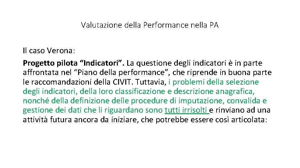 Valutazione della Performance nella PA Il caso Verona: Progetto pilota “Indicatori”. La questione degli