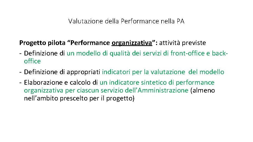 Valutazione della Performance nella PA Progetto pilota “Performance organizzativa”: attività previste - Definizione di
