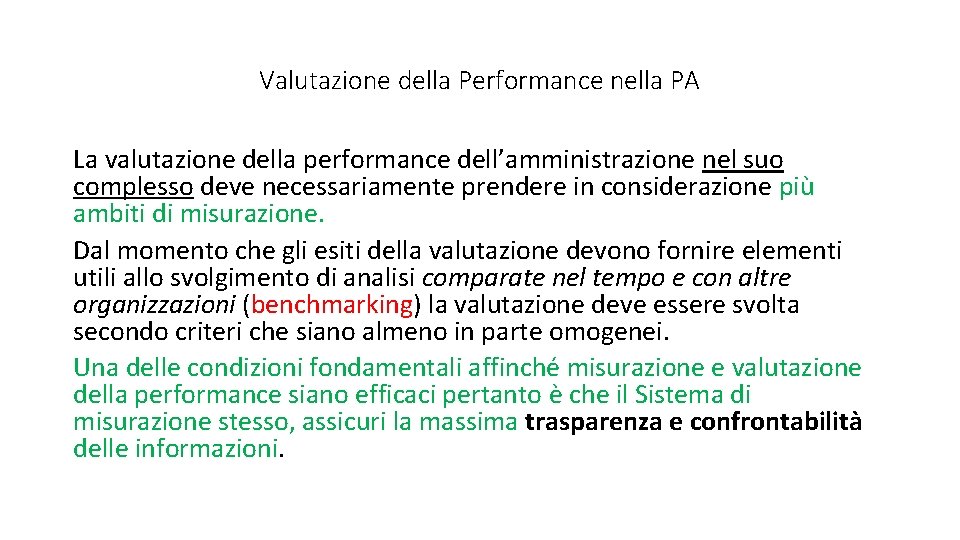 Valutazione della Performance nella PA La valutazione della performance dell’amministrazione nel suo complesso deve
