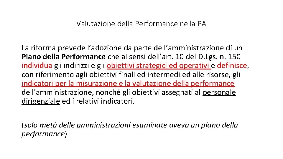 Valutazione della Performance nella PA La riforma prevede l’adozione da parte dell’amministrazione di un