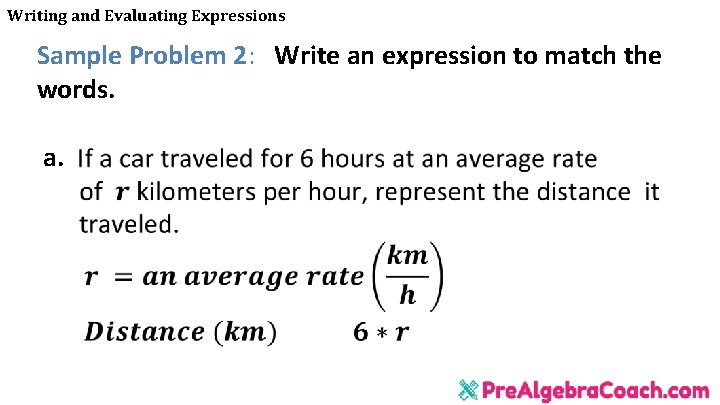 Writing and Evaluating Expressions Sample Problem 2: Write an expression to match the words. Writing and Evaluating Expressions Sample Problem 2: Write an expression to match the words.
