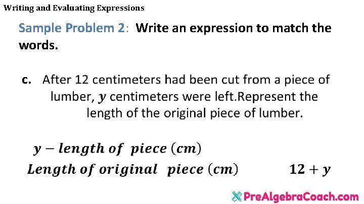 Writing and Evaluating Expressions Sample Problem 2: Write an expression to match the words. Writing and Evaluating Expressions Sample Problem 2: Write an expression to match the words.