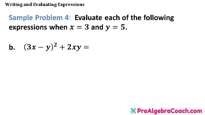 Writing and Evaluating Expressions b. Writing and Evaluating Expressions b.