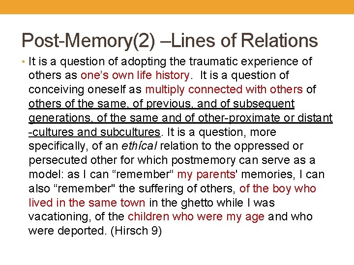 Post-Memory(2) –Lines of Relations • It is a question of adopting the traumatic experience