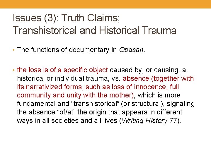 Issues (3): Truth Claims; Transhistorical and Historical Trauma • The functions of documentary in