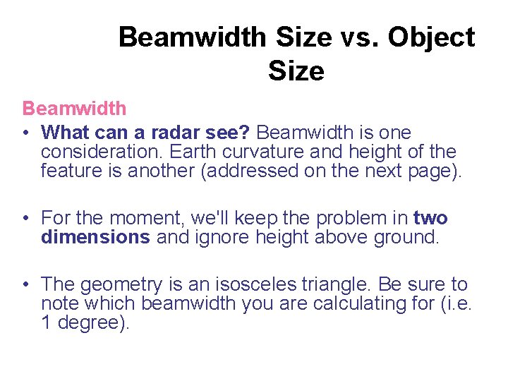 Beamwidth Size vs. Object Size Beamwidth • What can a radar see? Beamwidth is
