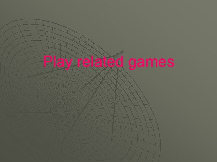 Play related games 