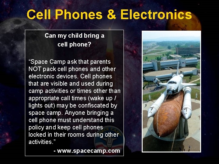 Cell Phones & Electronics Can my child bring a cell phone? “Space Camp ask