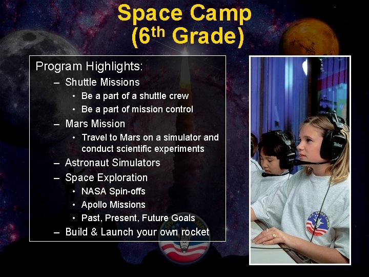 Space Camp th (6 Grade) Program Highlights: – Shuttle Missions • Be a part