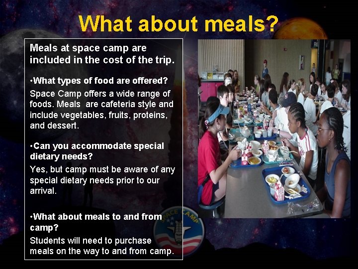 What about meals? Meals at space camp are included in the cost of the