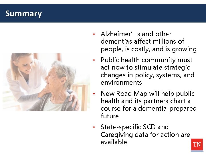 Summary • Alzheimer’s and other dementias affect millions of people, is costly, and is