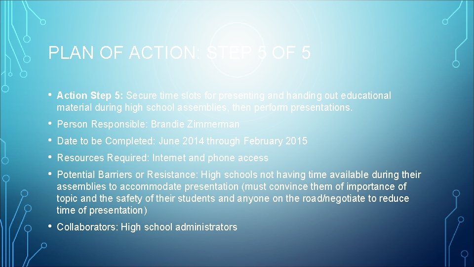 PLAN OF ACTION: STEP 5 OF 5 • Action Step 5: Secure time slots