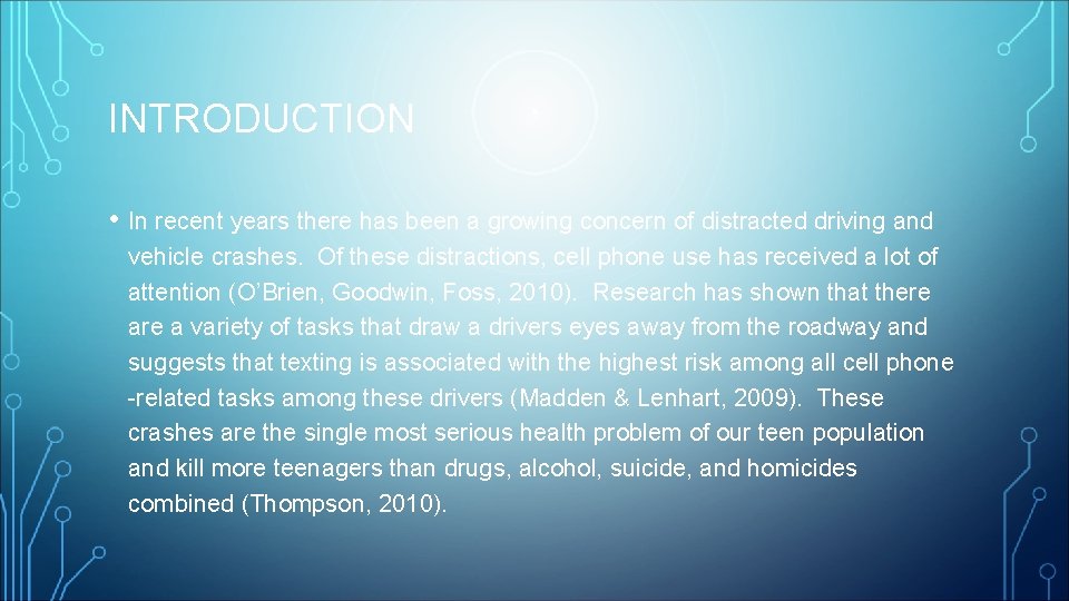 INTRODUCTION • In recent years there has been a growing concern of distracted driving