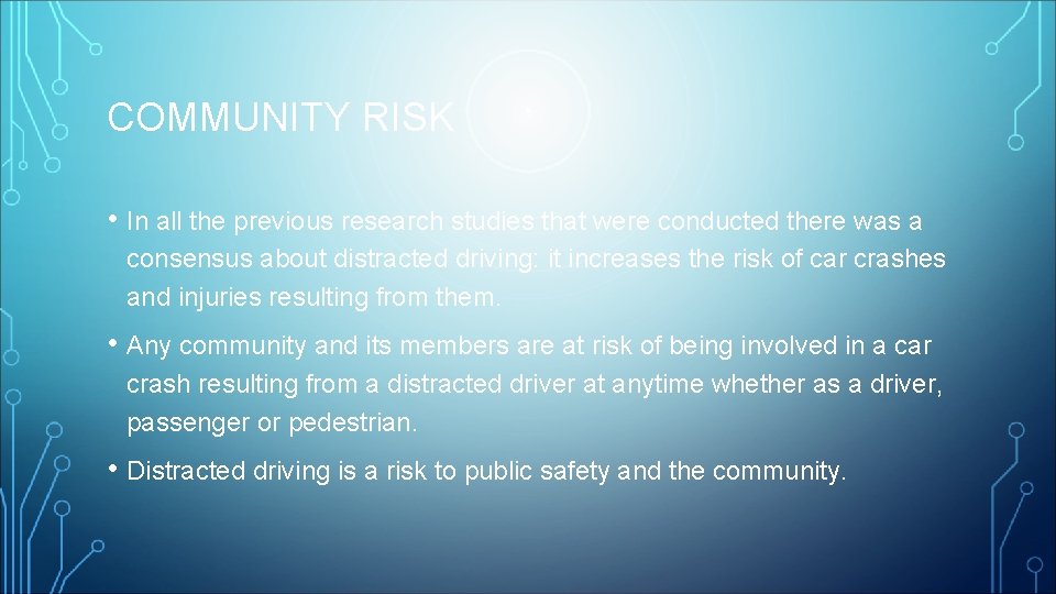 COMMUNITY RISK • In all the previous research studies that were conducted there was