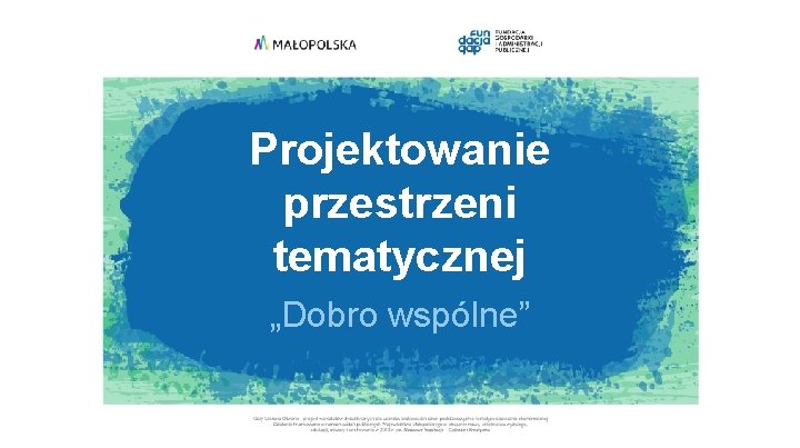 Projektowanie przestrzeni tematycznej „Dobro wspólne” 