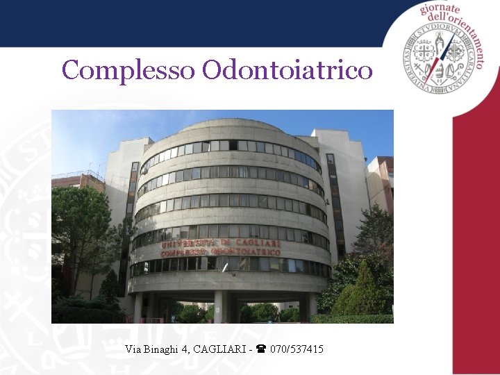 Complesso Odontoiatrico Via Binaghi 4, CAGLIARI - 070/537415 