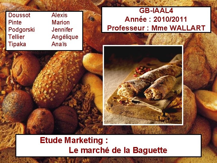 Doussot Pinte Podgorski Tellier Tipaka Alexis Marion Jennifer Angélique Anaïs GB-IAAL 4 Année :