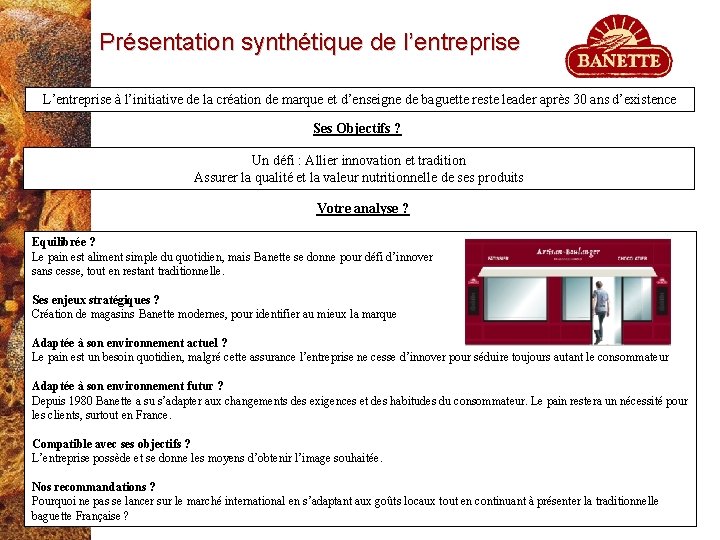 Présentation synthétique de l’entreprise L’entreprise à l’initiative de la création de marque et d’enseigne